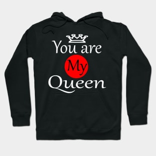 You are my queen Hoodie